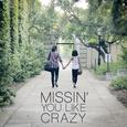 Missin' You Like Crazy (feat. Carissa Rae) - Single