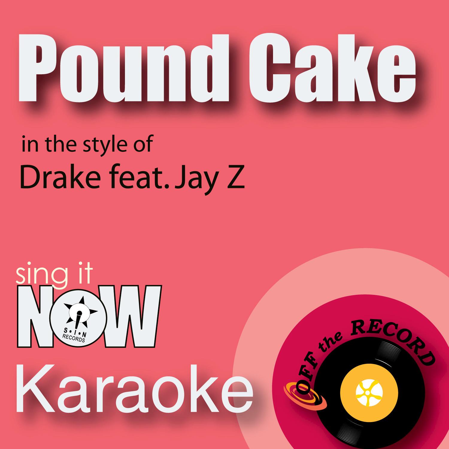 Pound Cake (In the Style of Drake feat. Jay Z) [Karaoke Version]