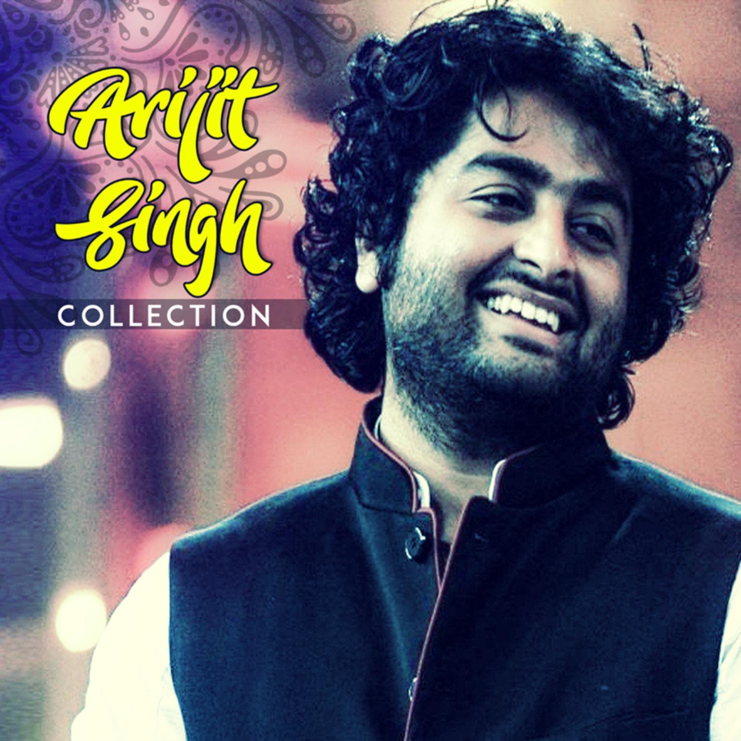 Arijit Singh Collection (original)