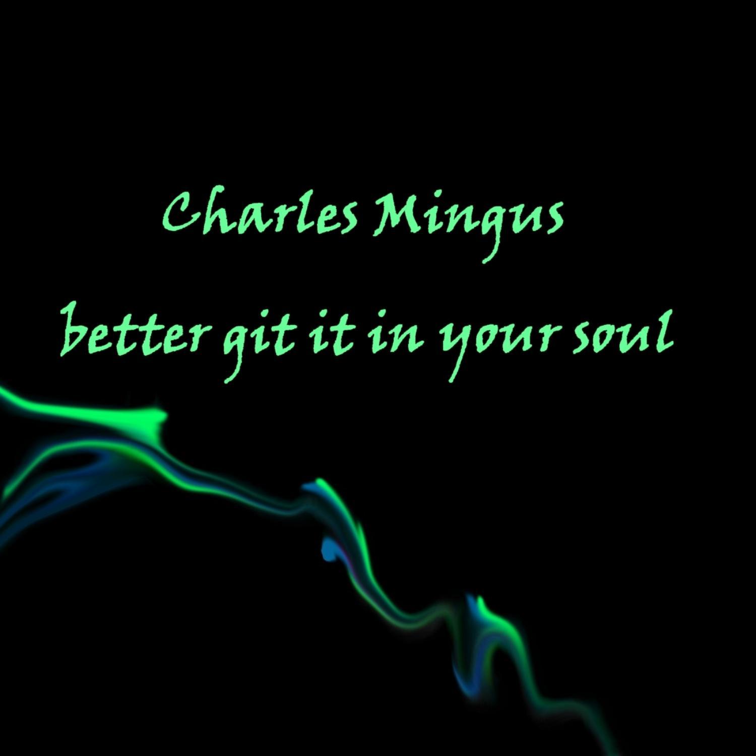 Better Git It In Your Soul