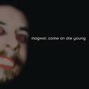 Come On Die Young (Deluxe Edition)专辑