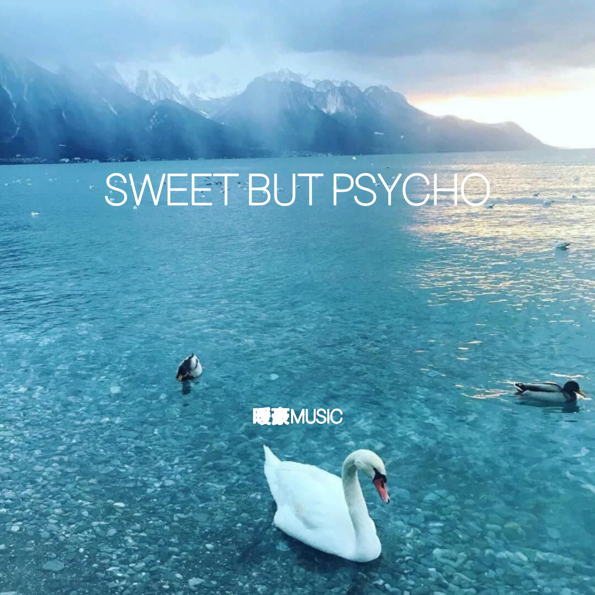 Sweet but Psycho