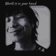 《World is in your hand》伴奏