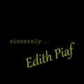 Sincerely Edith Piaf