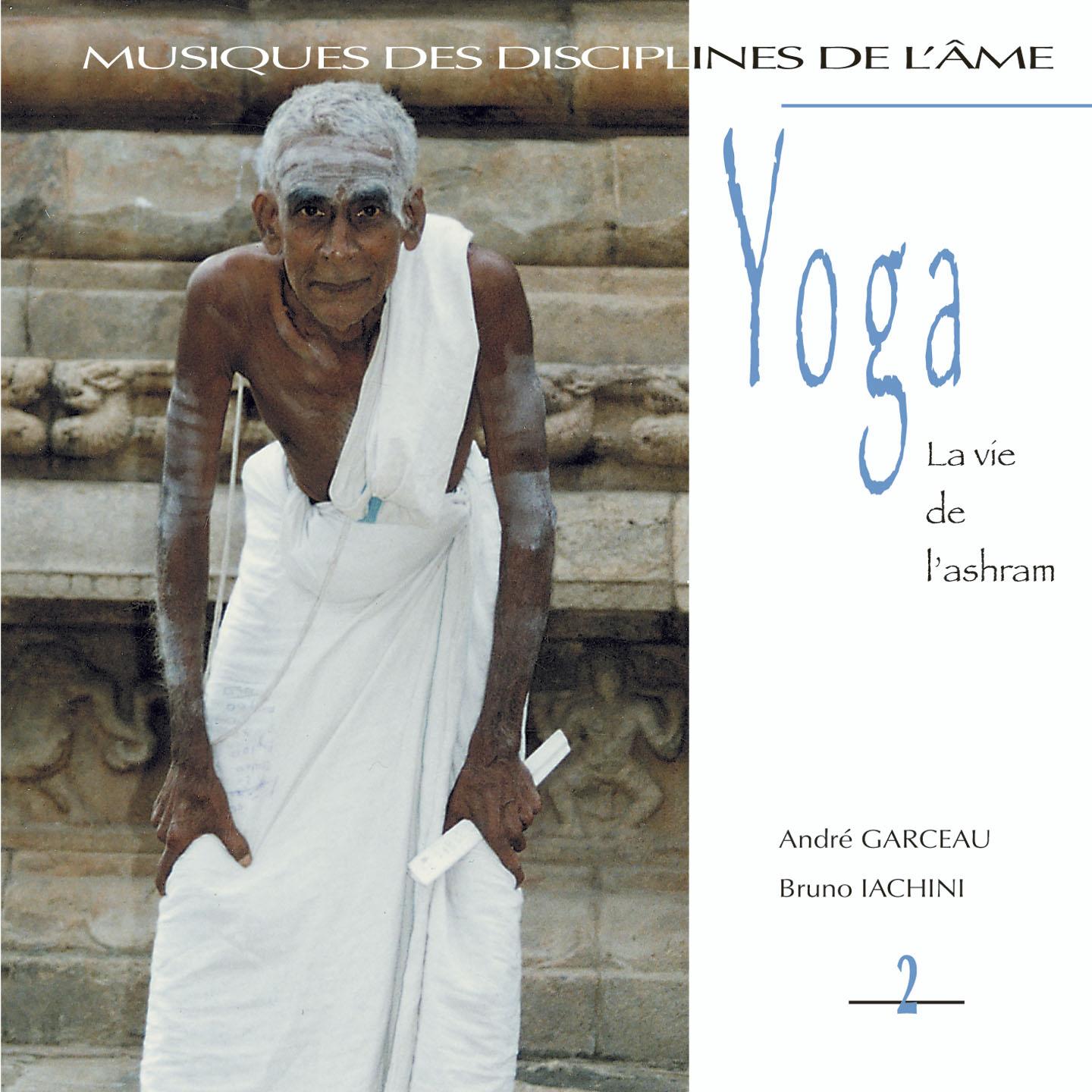 Musiques des disciplines de l'âme: Yoga 2 (La vie de l'Ashram)