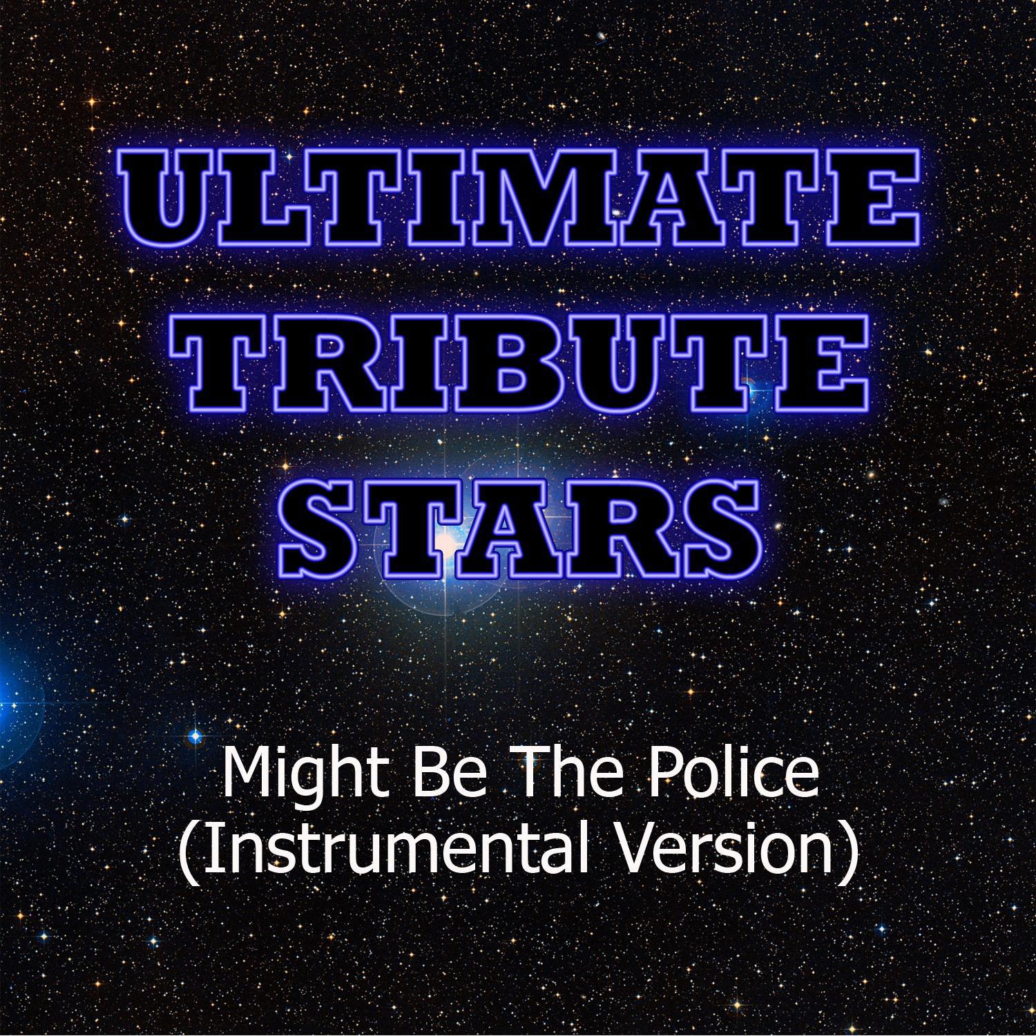 Juicee Kouture - Might Be The Police (Instrumental Version)专辑