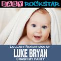 Lullaby Renditions of Luke Bryan - Crash My Party