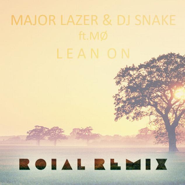 Lean On (Roial Remix)专辑