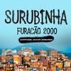 Louco de refri - Surubinha Furacão 2000