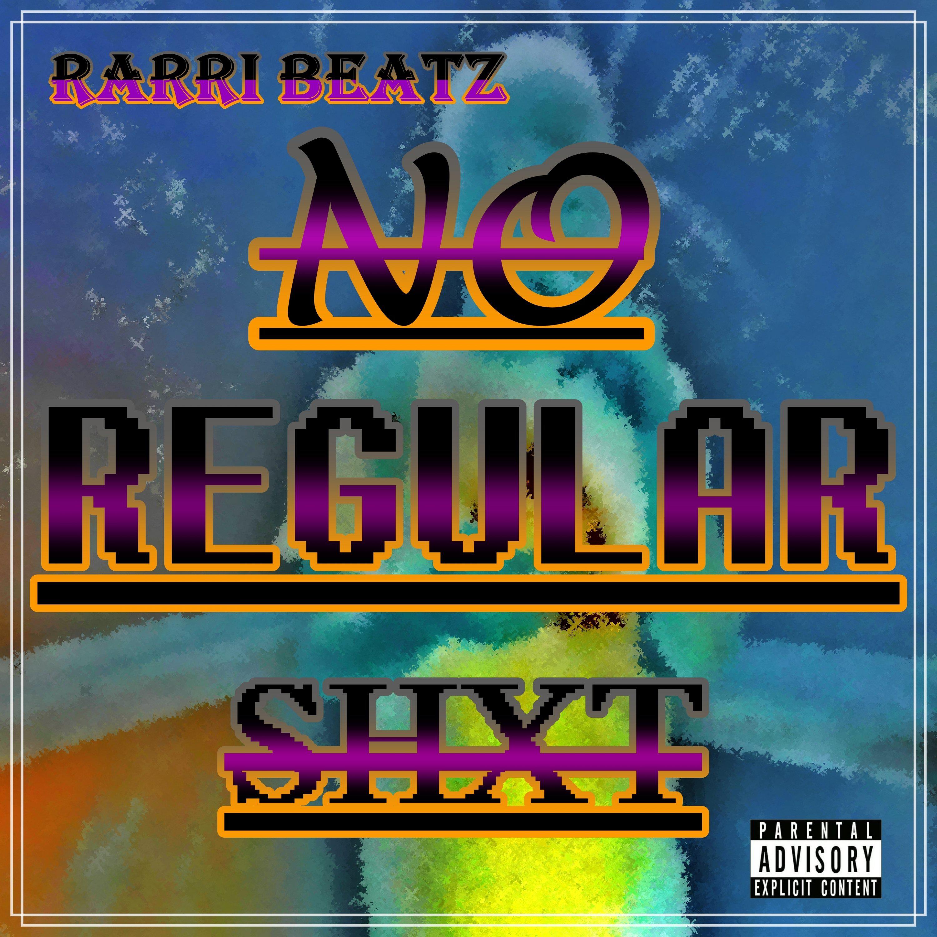 Rarri Beatz - No Regular Shxt