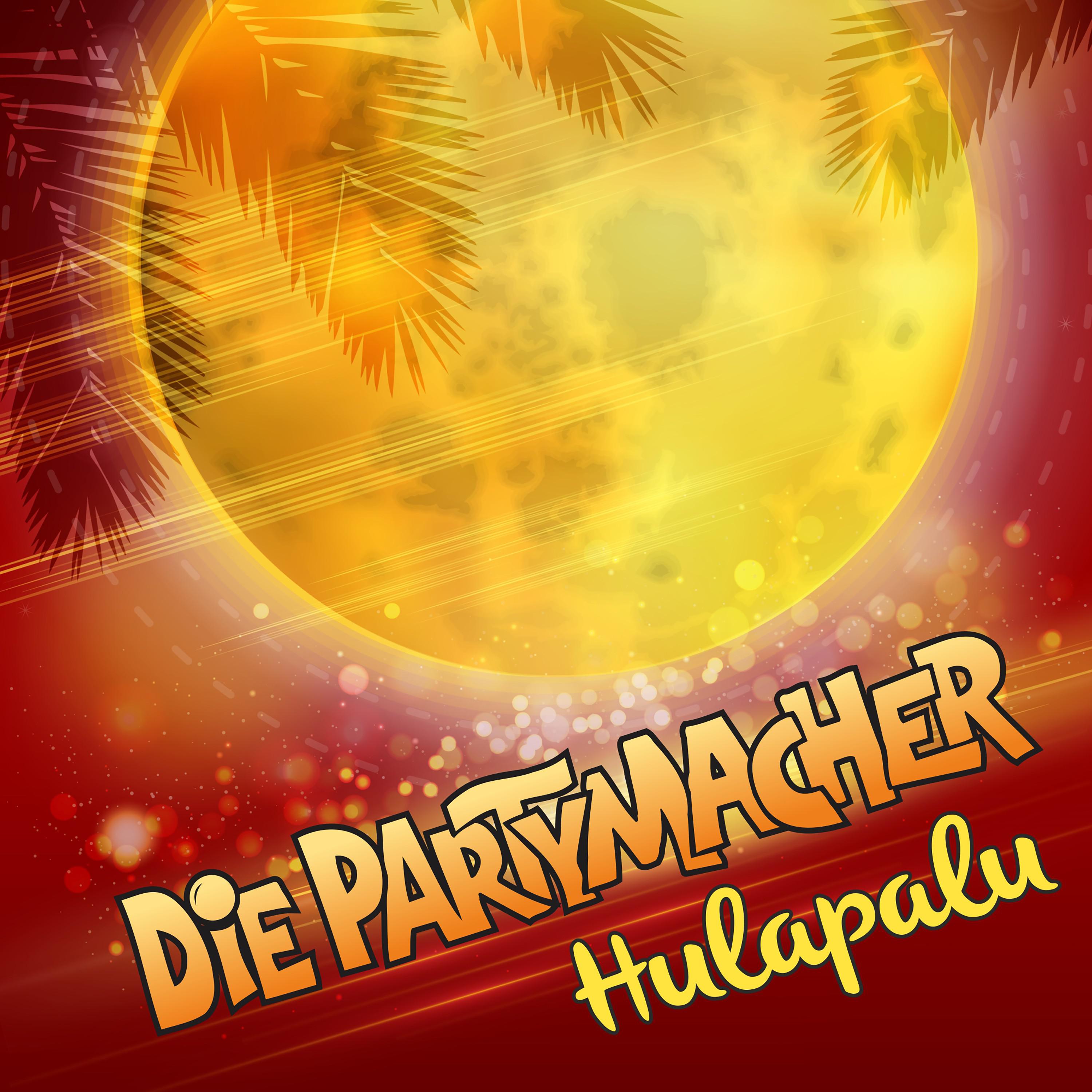 Die Partymacher - Hulapalu (Dance-Version)