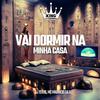 DJ TS 016 - Vai Dormir na Minha Casa