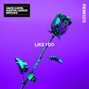 Like I Do (Remixes) [Soonvibes Contest]专辑