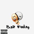 Bad Feeling