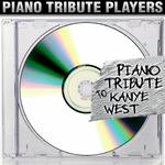 Piano Tribute to Kanye West专辑