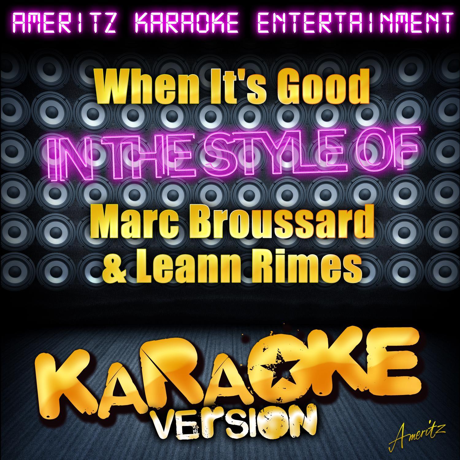 When It's Good (In the Style of Marc Broussard Featuring Leann Rimes) [Karaoke Version]
