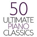 50 Ultimate Piano Classics专辑