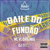 DJ DEECY - BAILE DO FUNDÃO (feat. MC VL ORIGINAL)