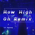 How High Oh Remix