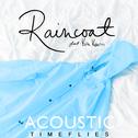 Raincoat (Acoustic)专辑