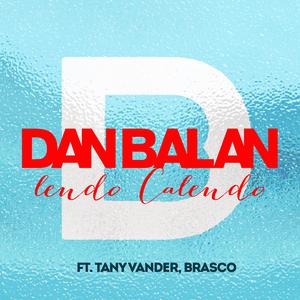 Dan Balan Feat. Tany Vander  Brasco - Lendo Calendo (Stiven Hall Mash Up) （升5半音）