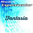 Música Espectacular, Fantasia