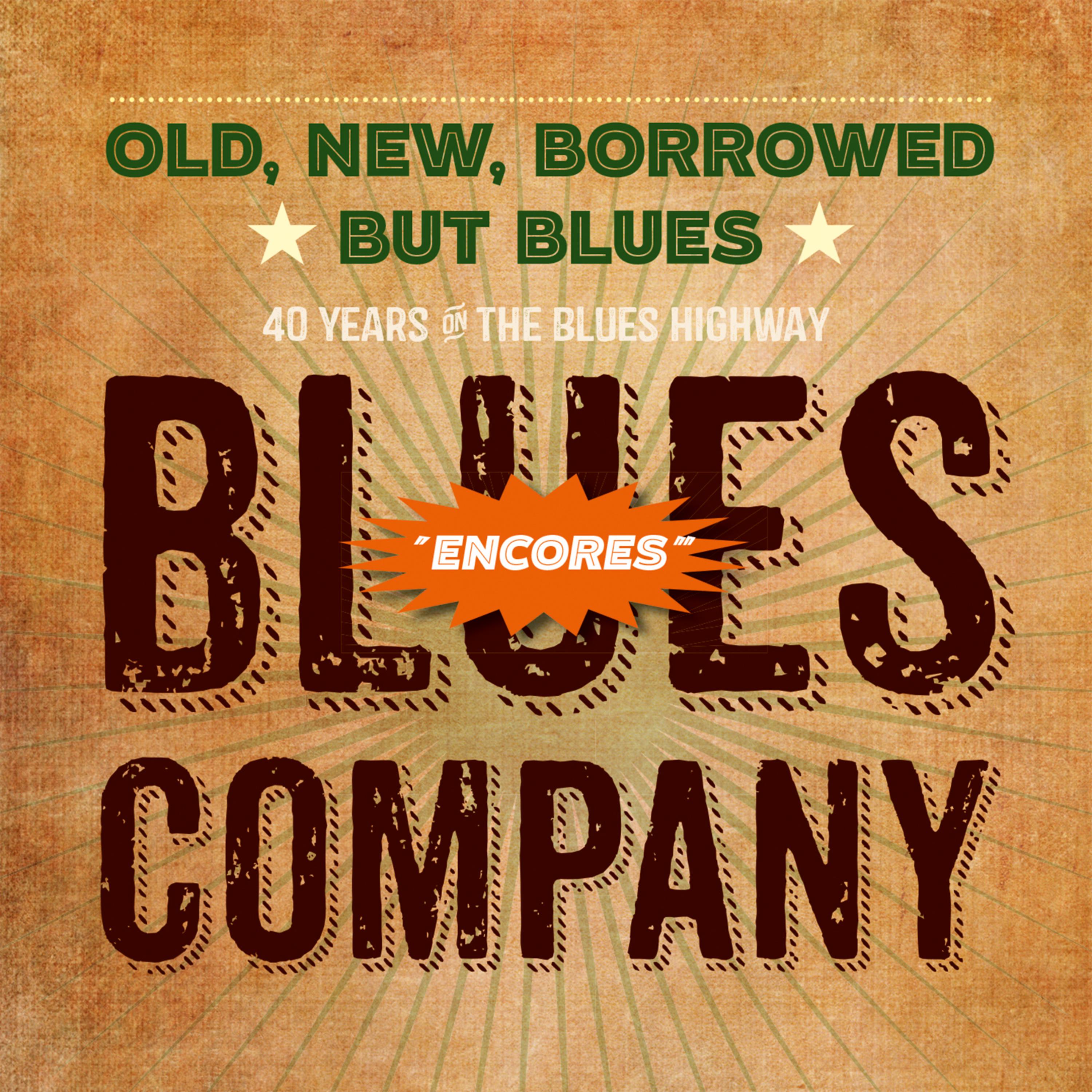 Old, New, Borrowed But Blues - Encores (Live 40th Jubilee Concert)专辑