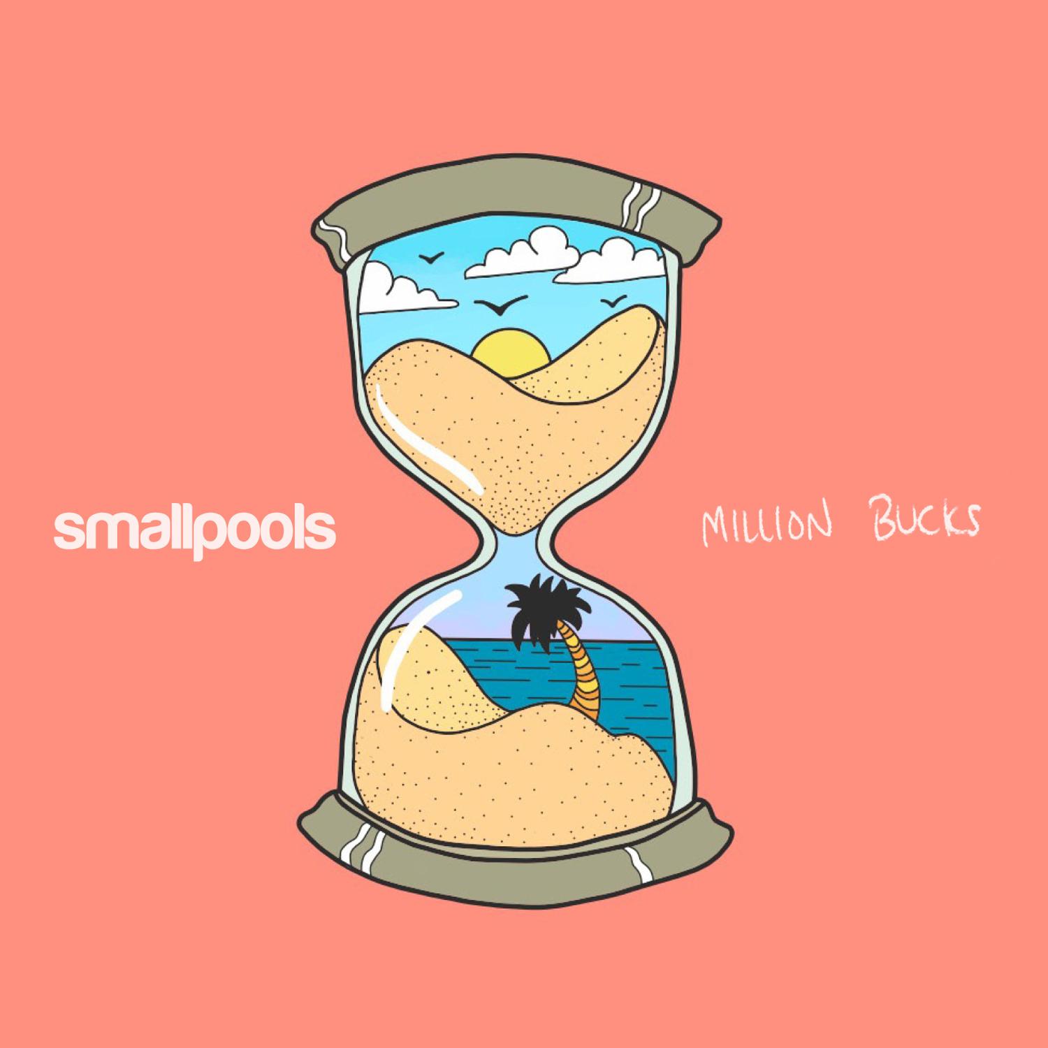 Smallpools - Million Bucks