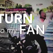 Turn to my fan