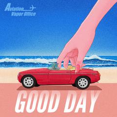 GOOD DAY (重返纯蒸2022)