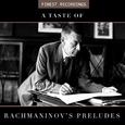 Finest Recordings - A Taste of Rachmaninov's Preludes