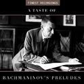 Finest Recordings - A Taste of Rachmaninov's Preludes专辑