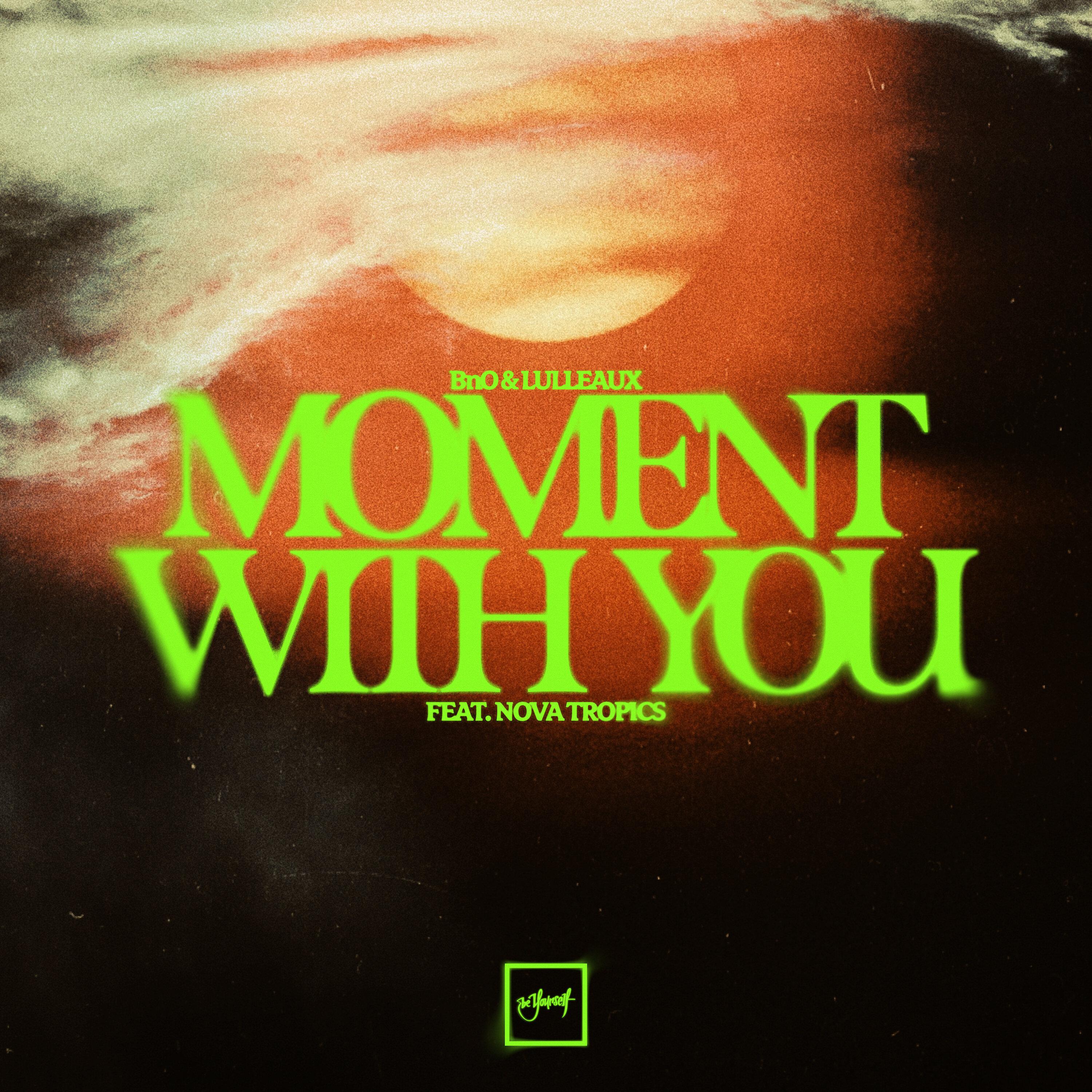 Moment With You (feat. Nova Tropics)专辑