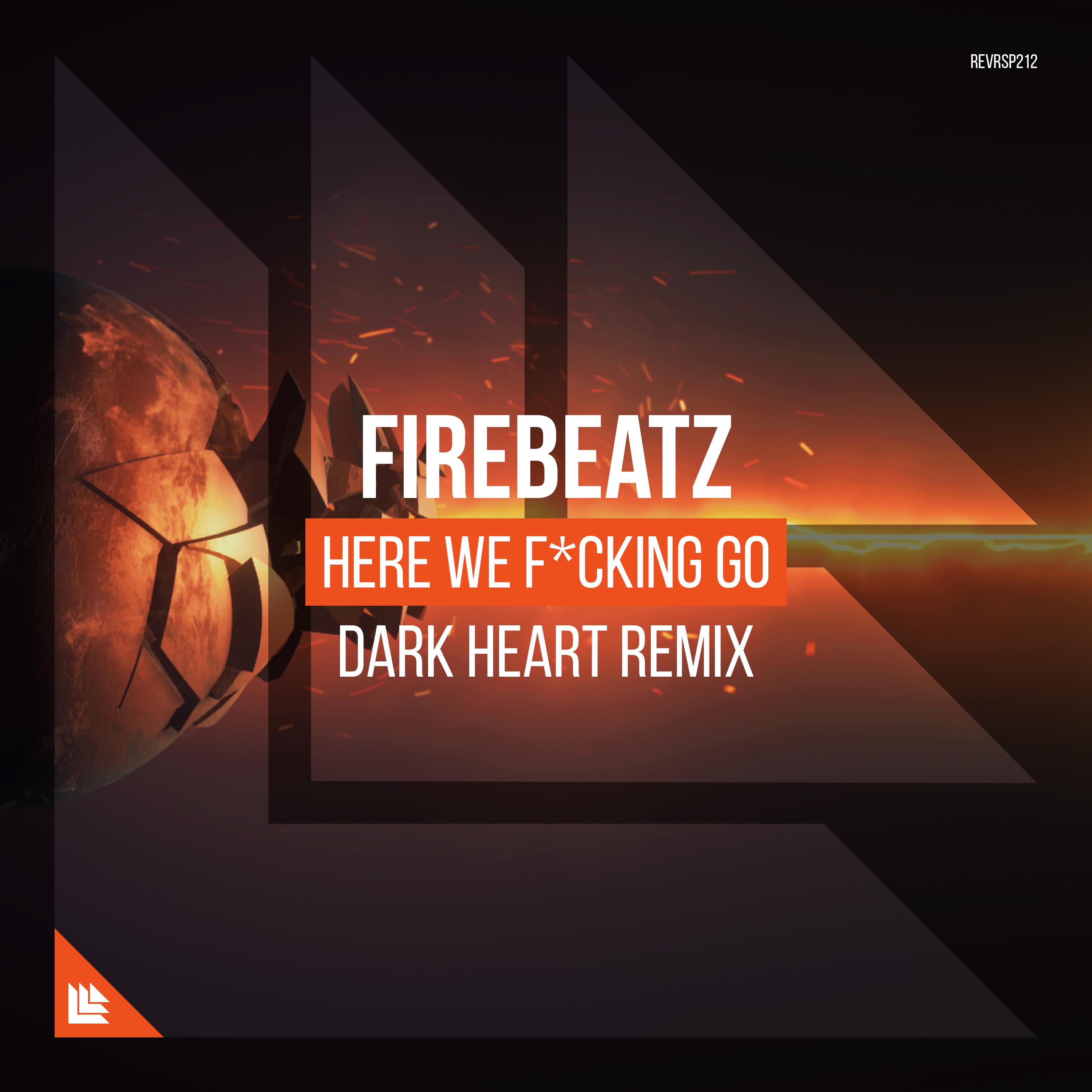 Here We ****ing Go (Dark Heart Remix)