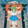 Divine Bullets