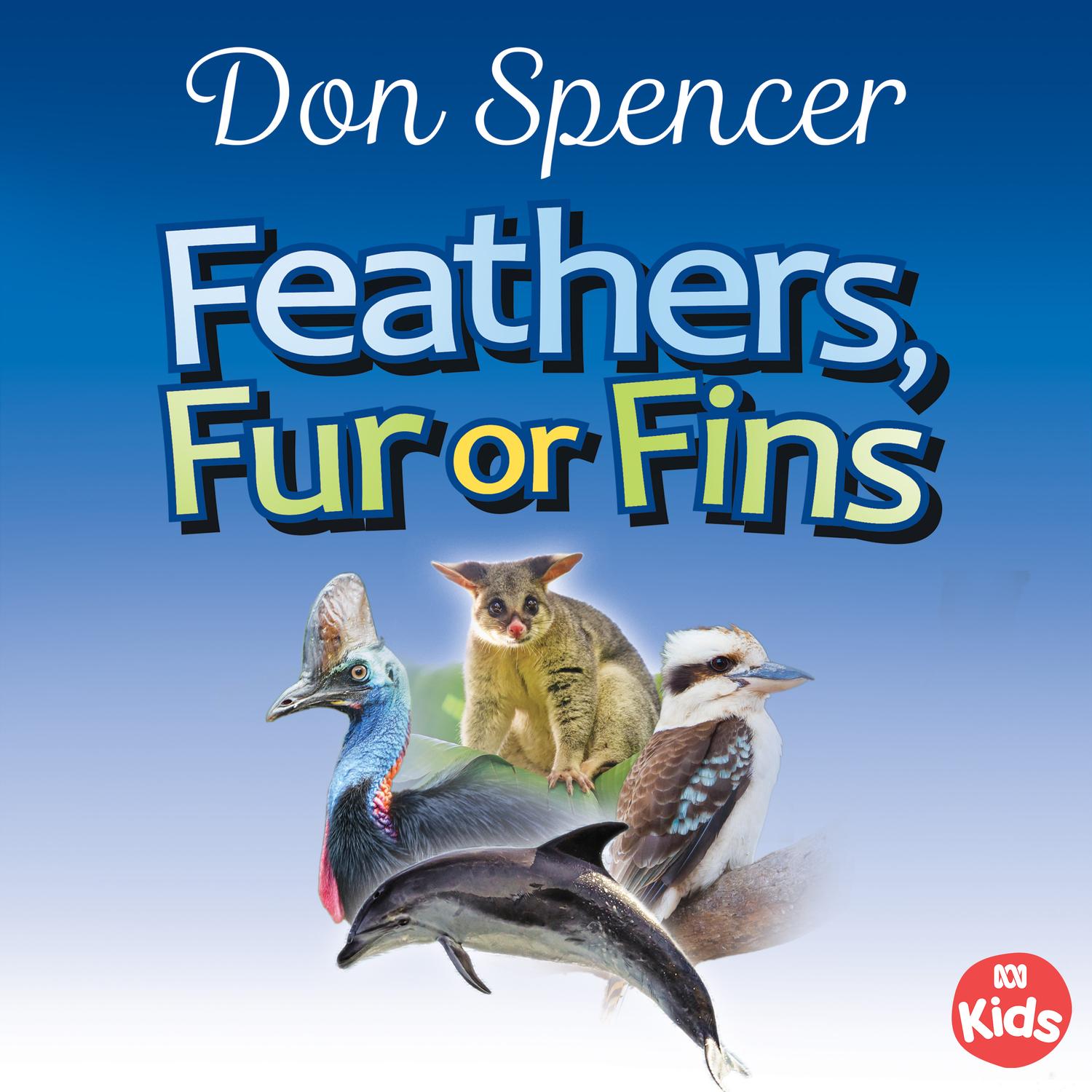 Feathers, Fur or Fins