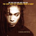 Do You Love Me Like You Say: The Very Best Of Terence Trent D'Arby专辑