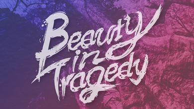 Beauty In Tragedy