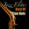 Jazz Elite: Best Of Stan Getz专辑