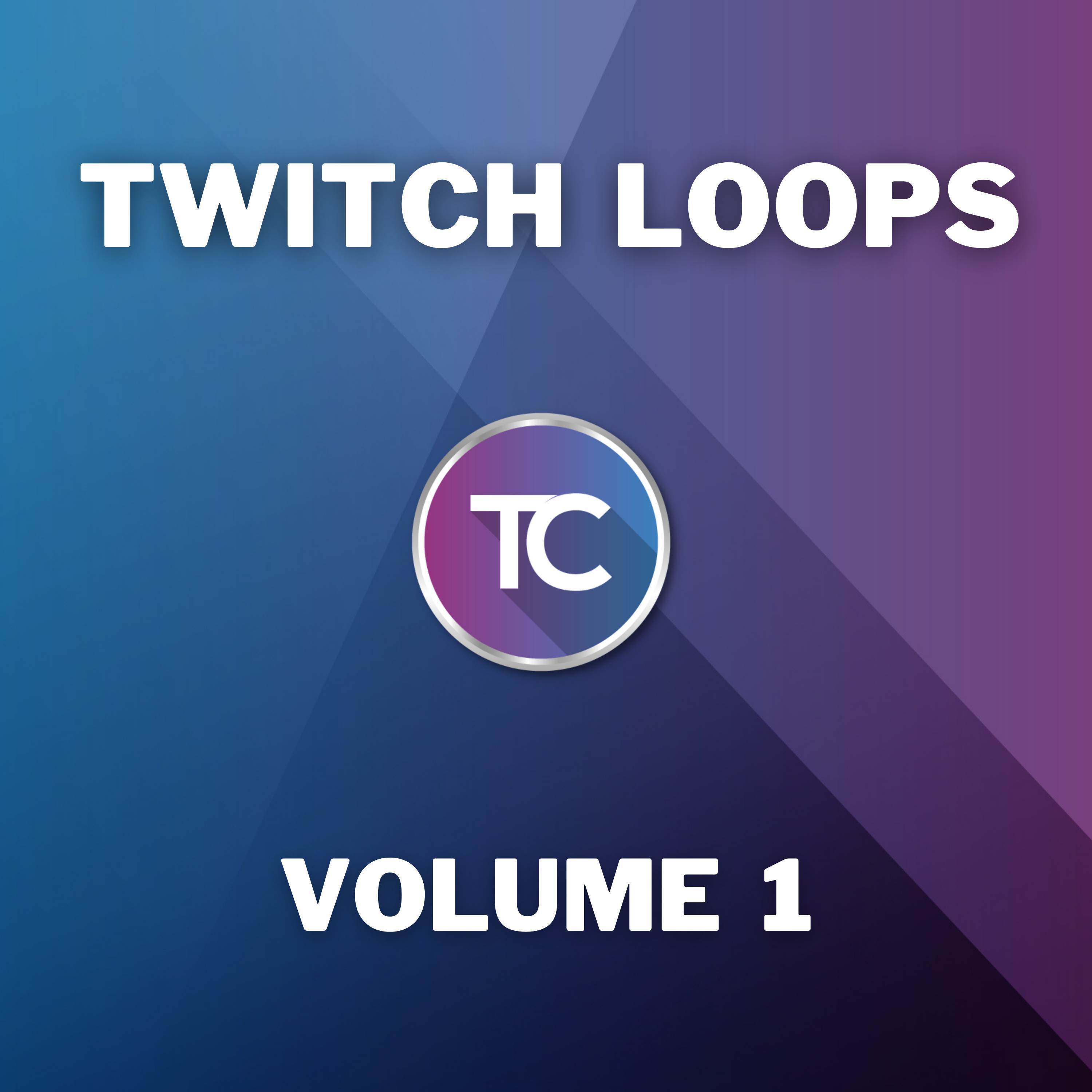 Twitch Loops (Volume 1)