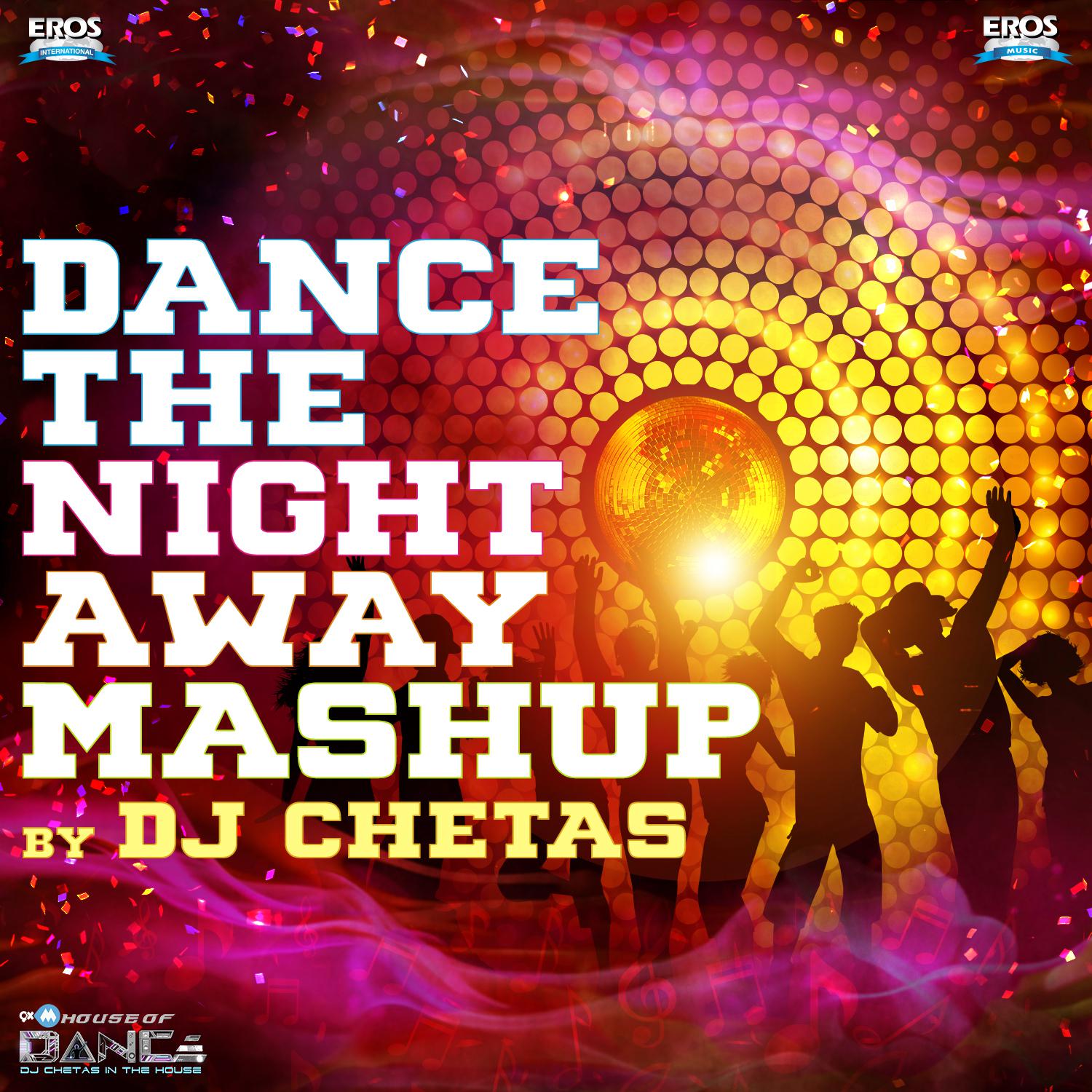 Dance the Night Away Mashup by DJ Chetas专辑