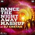 Dance the Night Away Mashup by DJ Chetas