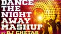 Dance the Night Away Mashup by DJ Chetas专辑