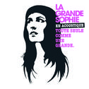 La Grande Sophie En Acoustique Toute Seule Comme Une Grande专辑
