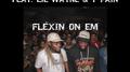 Flexin' on 'Em (feat. Lil Wayne & T-Pain)专辑