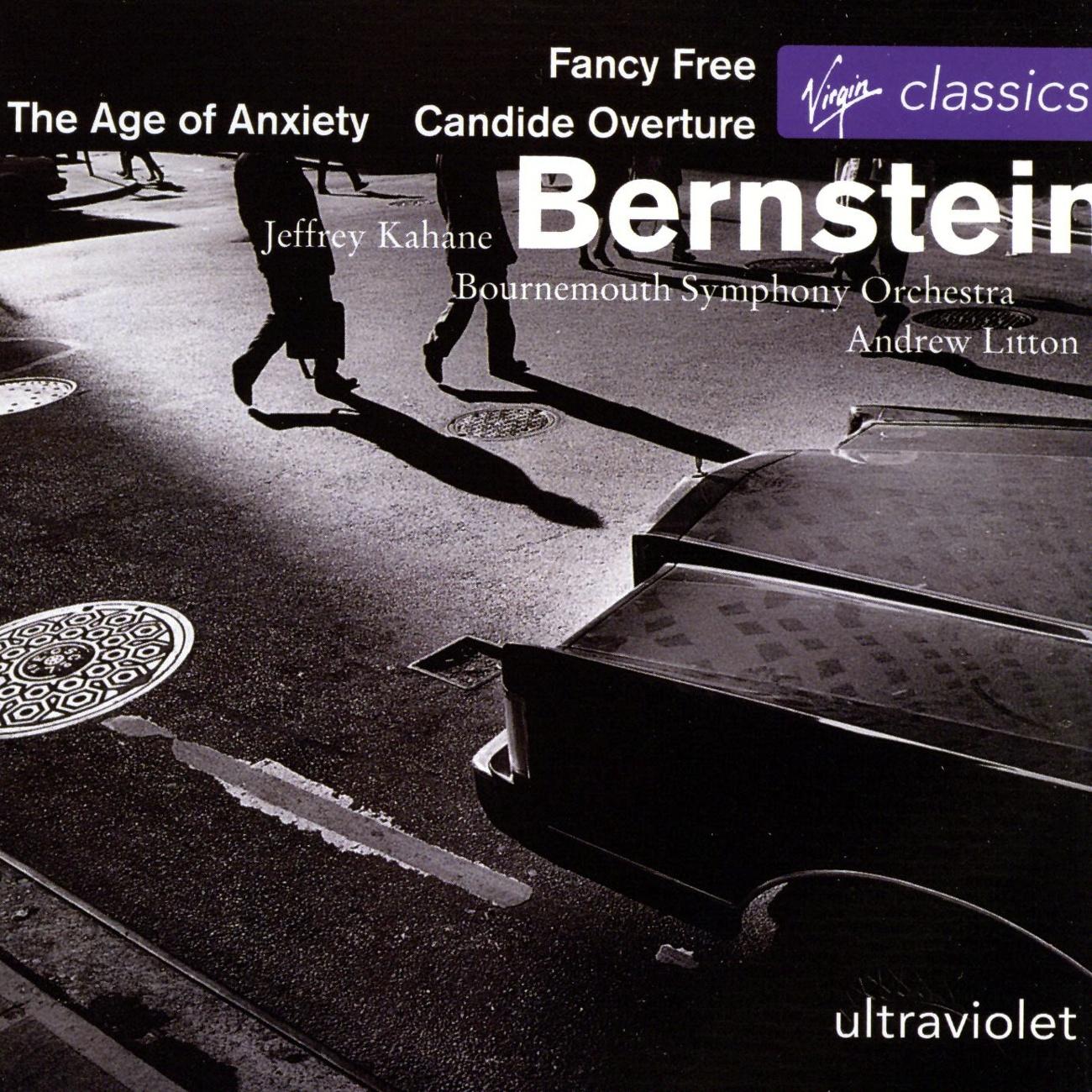 Fancy Free/The Age Of Anxiety/Candide Overture