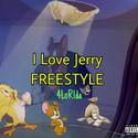 I Love Jerry FREESTYLE