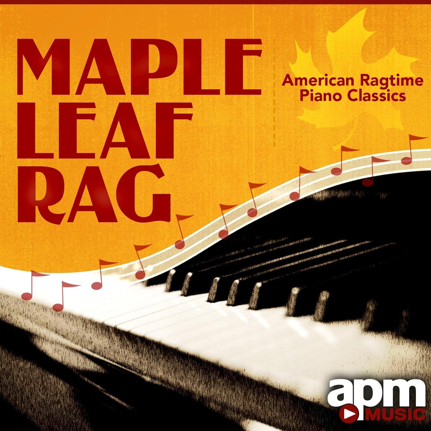 Maple Leaf Rag: American Ragtime Piano Classics