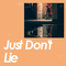 Just Don't Lie专辑
