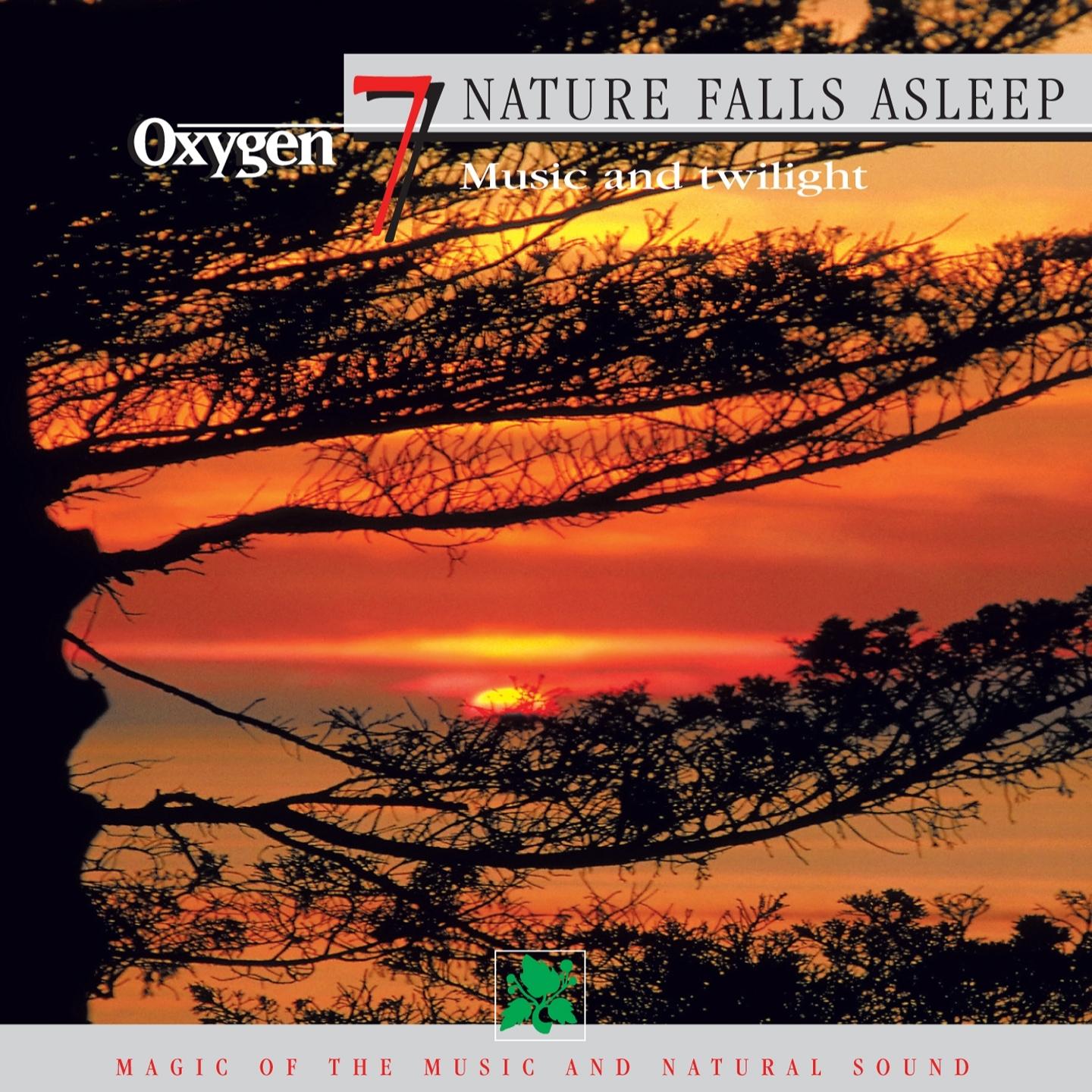 Oxygen 7: Nature Falls Asleep